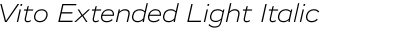 Vito Extended Light Italic
